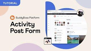 The New & Improved Activity Post Form | BuddyBoss Platform