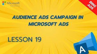 What are Audience Ads in Microsoft Ads / Bing Ads ?