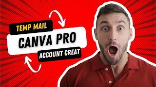 How to create canva pro account with temp mail