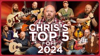 Chris' Top 5 Guitars of 2024!