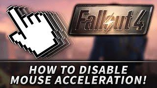 FALLOUT 4 : How to Disable Mouse Acceleration!