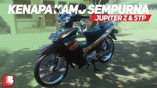 Yamaha Jupiter Z & 5TP | Kenapa Kamu Begitu Istimewa ??