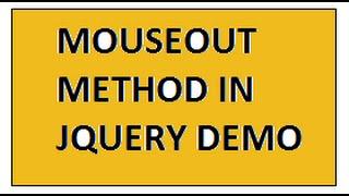 MOUSEOUT EVENT METHOD IN JQUERY   DEMO