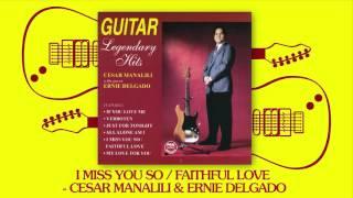 Cesar Manalili & Ernie Delgado - I Miss You So / Faithful Love