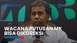 Pakar Hukum Tata Negara Margarito Kamis, Munculkan Wacana Putusan MK Bisa Dikoreksi