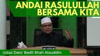 Ustaz Dato' Badli Shah Alauddin - Andai Rasulullah Bersama Kita [Video Kuliah]