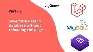 Laravel Tutorial | Save form data with Laravel 7, Jquery ajax and MySQL - part 2