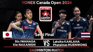 Rin IWANAGA /Kie NAKANISHI vs Laksika KANLAHA/Phataimas MUENWONG | Canada Open 2024 Badminton