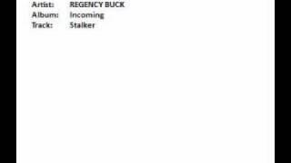 Regency Buck - Incoming - 07 Stalker