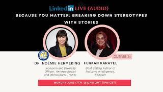 Linkedin Live: [Episode 4] Because You Matter: Breaking Down Stereotypes with Stories 17.06.2024