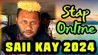 Saii Kay(2024) || STAP ONLINE || ft DREADII BONEZ | 2024 PNG LATEST MUSIC