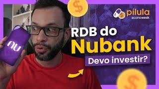 RDB Nubank vale a pena? Tudo o que você precisa saber antes de investir!