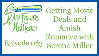 SFA 063 – Getting Movie Deals and Amish Romance with Serena Miller