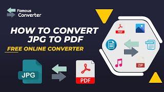 How to Convert JPG to PDF Online Free - Famous Converter