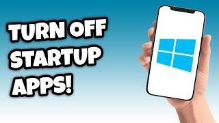 How To Turn Off Startup Apps On Windows 11