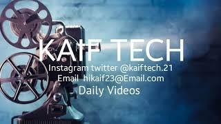 Kaif Tech everyday Tech Videos New YouTube Channel