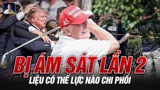 TRUMP LẠI BỊ ÁM SÁT - PHẢI CHĂNG CÓ THẾ LỰC BÊN NGOÀI NƯỚC MỸ NHÚNG TAY