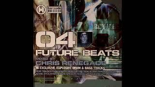 Renegade Hardware - Future beats 04 mixed by Chris Renegade