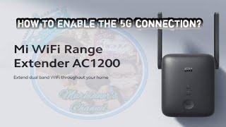 Xiaomi Wifi Range Extender AC1200 - How to enable 5G connection?