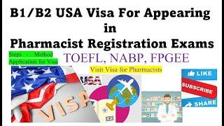 US Visit Visa for Pharmacists: How to Apply for B1/B2 Visa for TOEFL and FPGEE Exams?