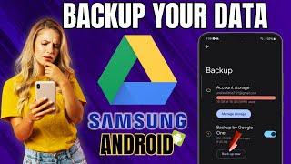 How to Backup Samsung or Android Phone using Google Drive