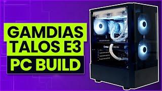 Gamdias Talos E3 Build