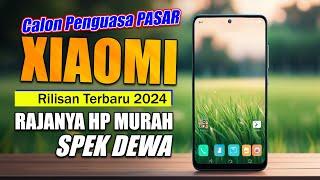 YANG DITUNGGU TUNGGU! 5 HP XIAOMI TERBARU 2024 DAN HARGANYA