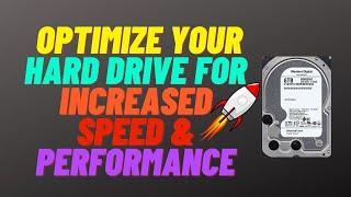 How to Optimize Your Hard Drive For Increased Speed and Performance