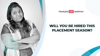 Will you be hired this Placement Season? | PlacementSeason