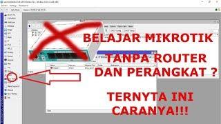 BELAJAR MIKROTIK TANPA ROUTER ? BEGINI CARA NYA!