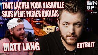 TOUT LÂCHER POUR NASHVILLE / Matt Lang / What's Up Podcast (Extrait)