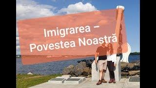 Povestea noastra de imigrare, cum am inceput si cat a durat