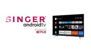 Singer Android Tv with Certified Netflix