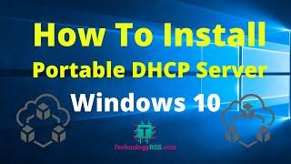 How To Install Portable DHCP Server Into Windows 10