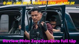 băng đảng xuất thân từ lính đặc nhiệm,Review Phim ZeroZeroZero (Full) Tập 1 - Tập 8