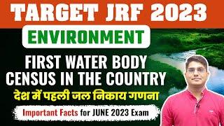 First Water Body Census in The Country | UGC NET JRF Environment by Shiv Sir | Vision JRF