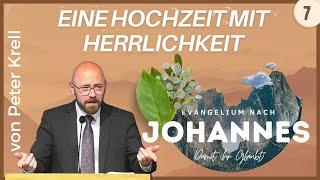 Eine Hochzeit mit Herrlichkeit | Damit Ihr glaubt! | Johannes 2,1-11 | Peter Krell