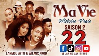 MA VIE PART 22 SAISON 2  HISTOIRE VRAIE  - WILMIX PROD & LANMOU AYITI @wilgauddavid