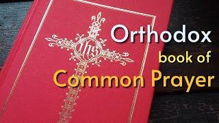 How To Use Orthodox Book of Common Prayer (Orthodox Western Rite BCP)