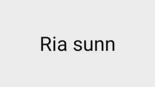 How to pronounce Ria Sunn