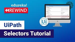 UiPath Selectors Tutorial | How UiPath Identifies Objects | UiPath | RPA |  Edureka Rewind -  6