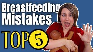 5 Mistakes BREASTFEEDING Moms Make | Breastfeeding advice from an IBCLC