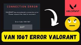 How to Fix van 1067 error valorant windows 11/10 | valorant has encountered a connection error 2023