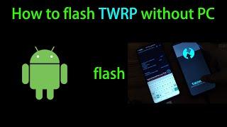 How to Flash TWRP without PC via Android Phone | Custom Partition ( fastboot ) BL Unlocked