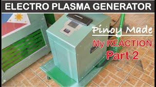 Filipino Invention Reaction Video Electro Plasma Generator Free Energy - Part 2