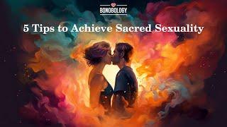 Sacred Sexuality | Ashish Paul x Bonobology