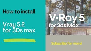 Installing Vray 5.2 for 3Ds Max