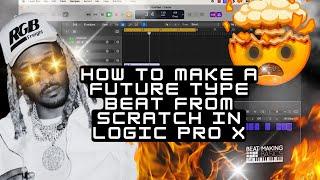 HOW TO MAKE A FUTURE TYPE BEAT FROM SCRATCH IN LOGIC PRO X   (PART 2)