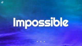 James Arthur - Impossible (Lyrics)