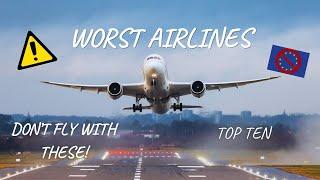 Avoid These Airlines at ALL COSTS! (Top 10 List)